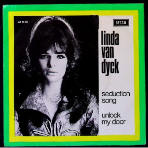 LINDA VAN DYCK Seduction Song / Unlock My Door (Decca – AT 10 409) Holland 1969 PS 45 (Psychedelic Rock, Vocal)